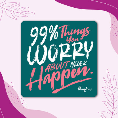 99% Worry Quote Fridge Magnet