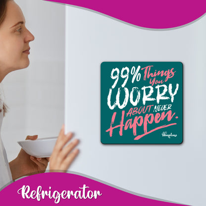 99% Worry Quote Fridge Magnet