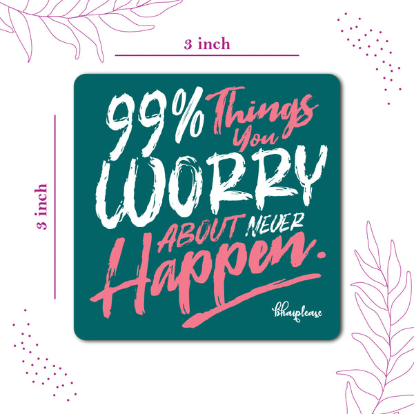99% Things You Worry About Never Happen Wooden Fridge Magnet