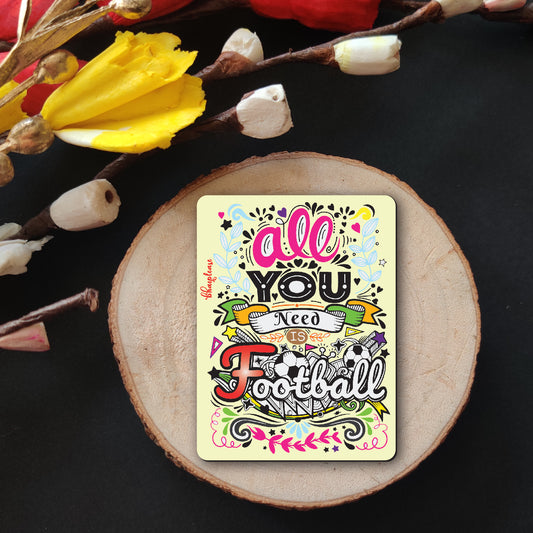 All you need is Football Wooden Fridge Magnet