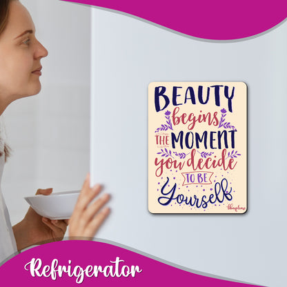 Beauty Begins Quote Fridge Magnet