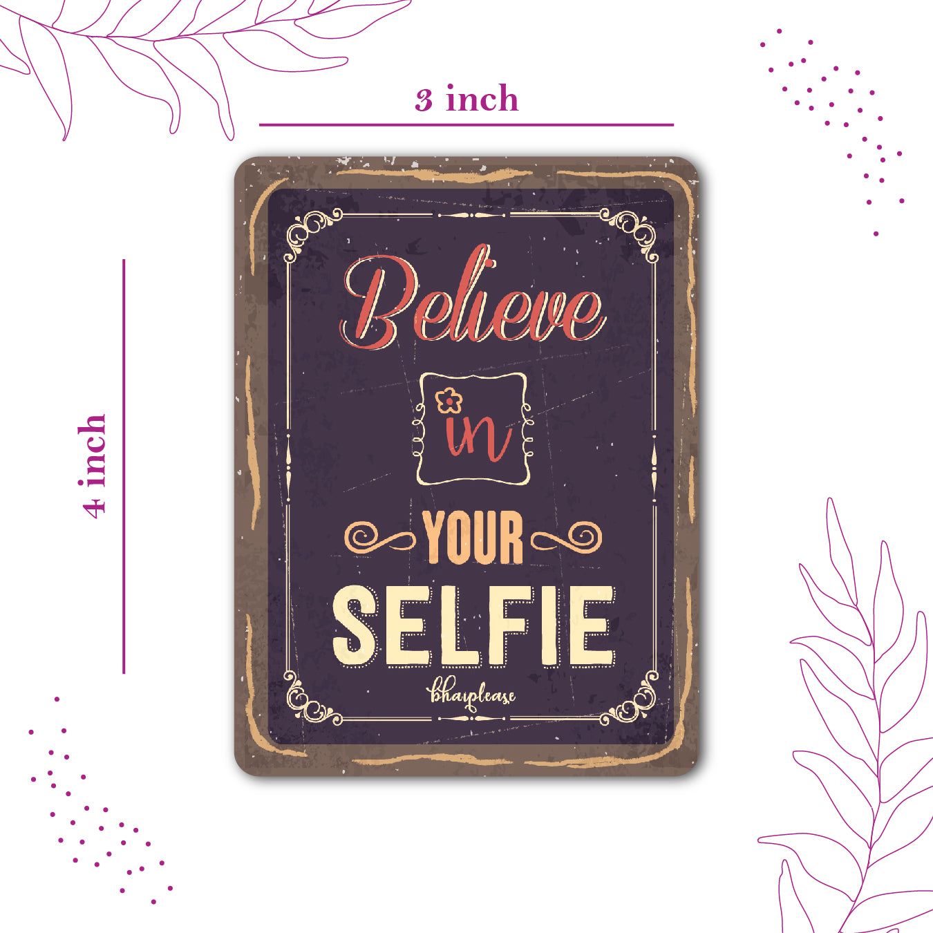 Believe in Your Selfie Fridge Magnet