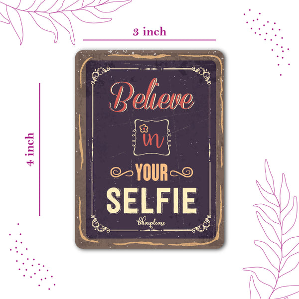 Believe in Your Selfie  Wooden Fridge Magnet