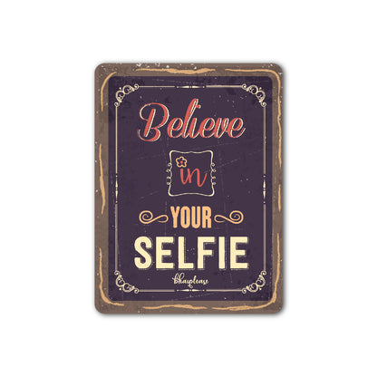 Believe in Your Selfie Fridge Magnet