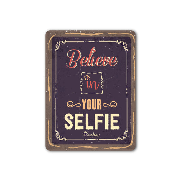 Believe in Your Selfie  Wooden Fridge Magnet