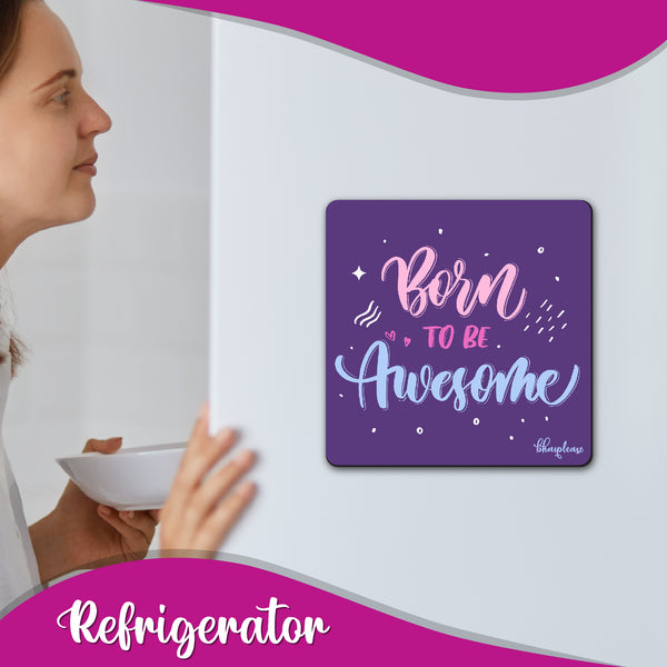Born to be Awesome Wooden Fridge Magnet