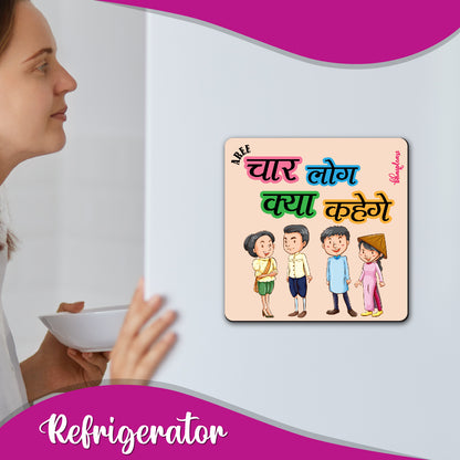 Char Log Kya Kahenge Fridge Magnet