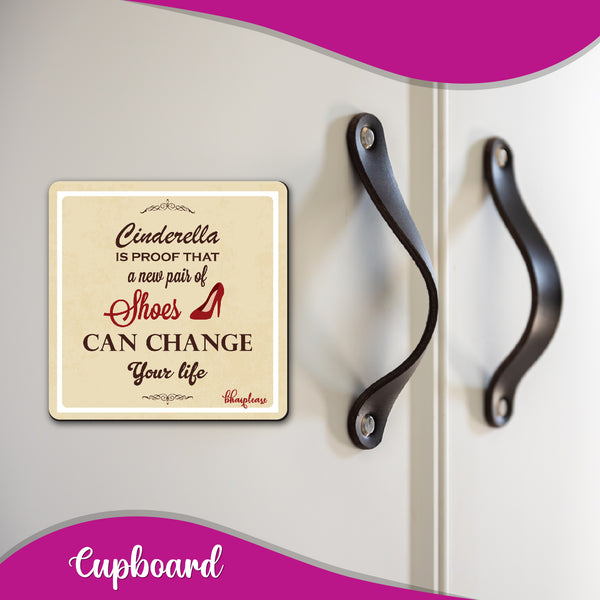 Cinderella is Proof That New Pair of Shoes can Change Your Life Wooden Fridge Magnet
