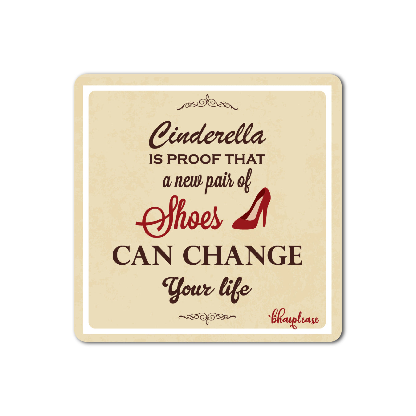 Cinderella Shoes Quote Fridge Magnet