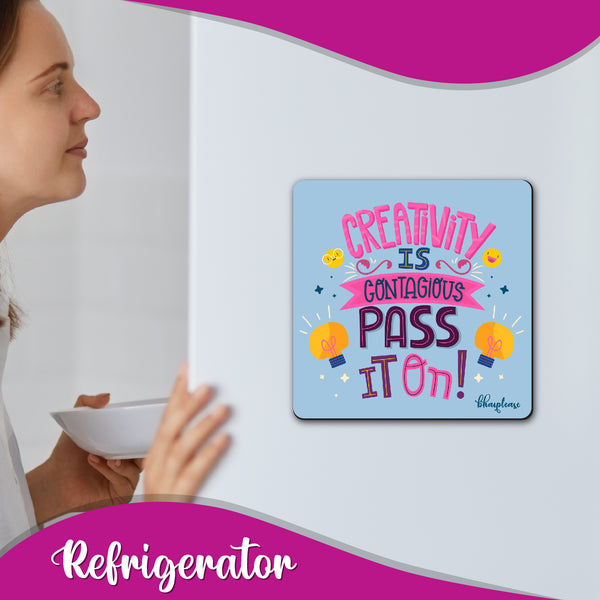 Creativity is Contagious Pass it on Wooden Fridge Magnet