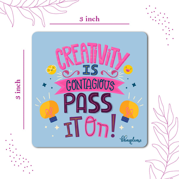 Creativity is Contagious Pass it on Wooden Fridge Magnet