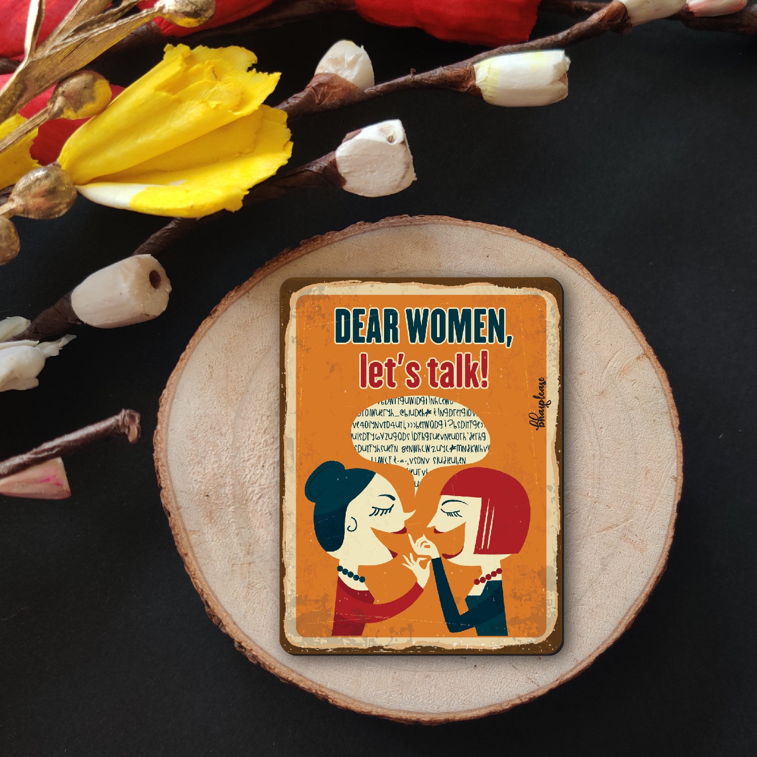 Dear Women Lets Talk Wooden Fridge Magnet