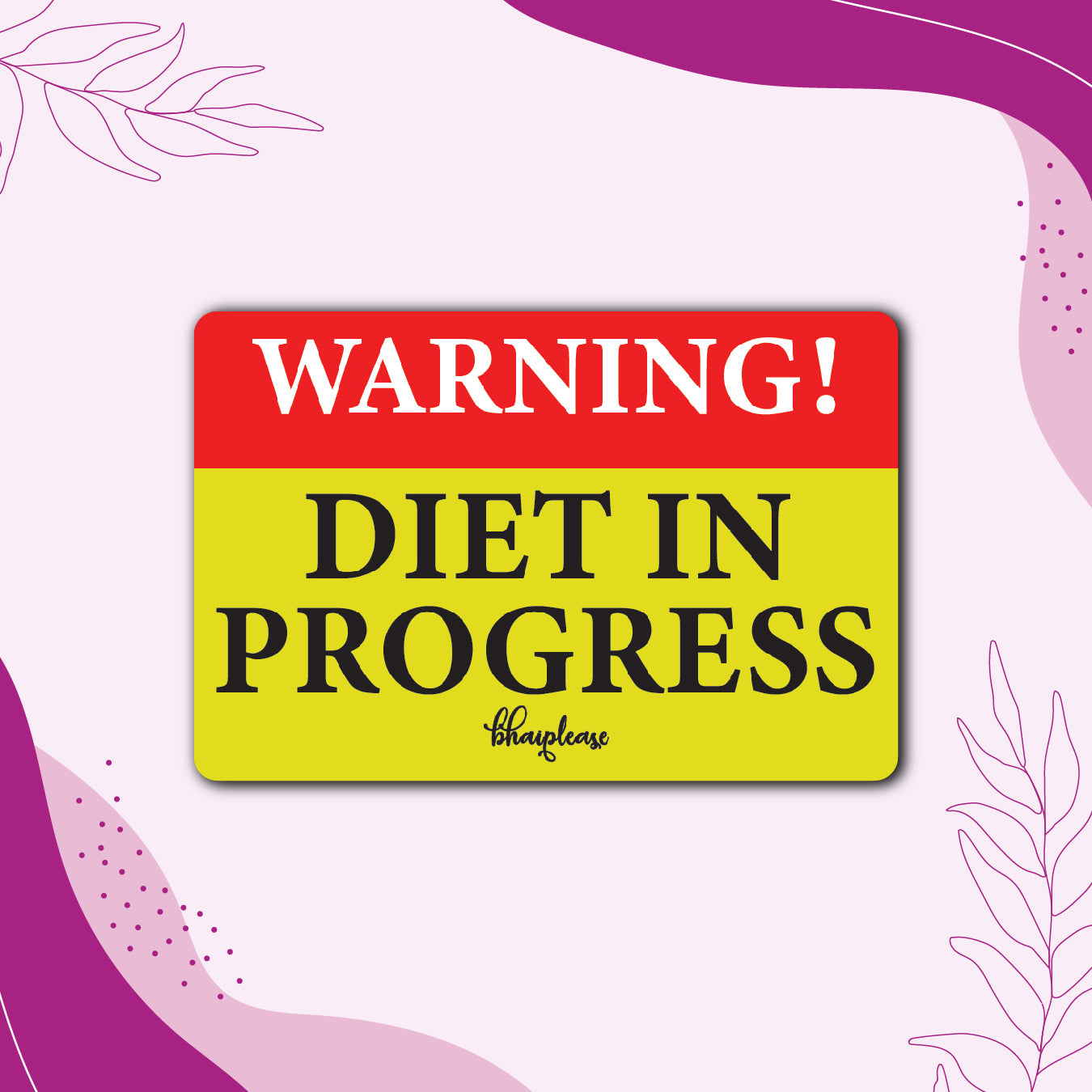 Warning Diet In Progress Fridge Magnet