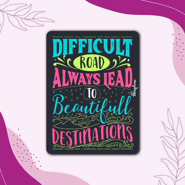 Difficult Roads Lead to Beautiful Destinations  Wooden Fridge Magnet