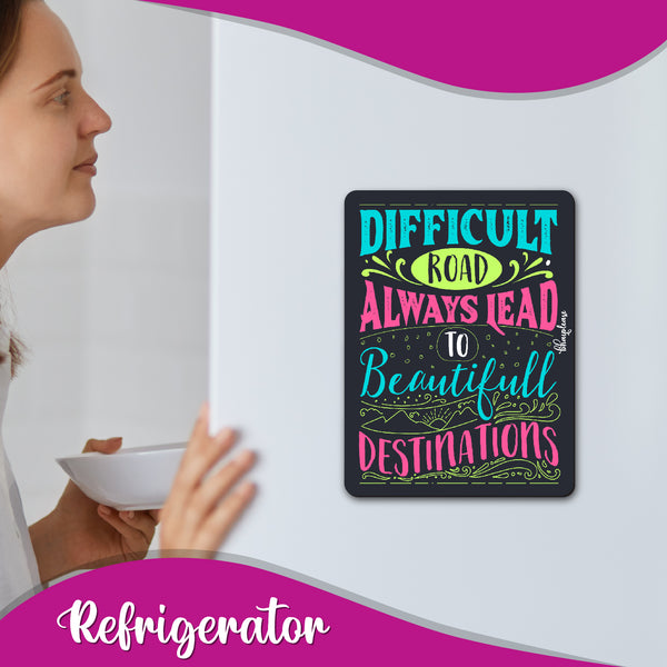 Difficult Roads Lead to Beautiful Destinations  Wooden Fridge Magnet