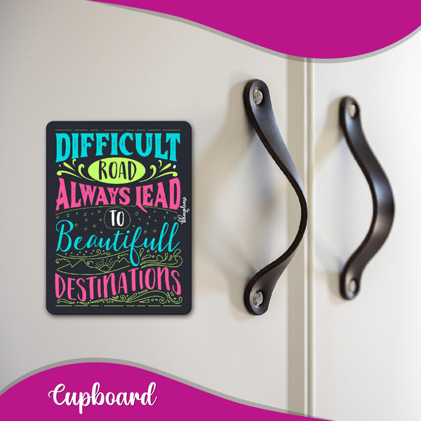 Difficult Roads Lead to Beautiful Destinations  Wooden Fridge Magnet
