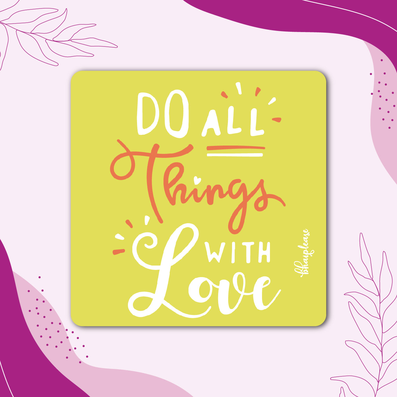 Do All Things With Love Fridge Magnet