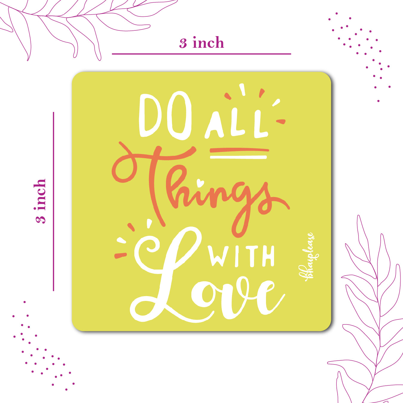 Do All Things With Love Fridge Magnet
