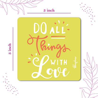 Do All Things With Love Fridge Magnet