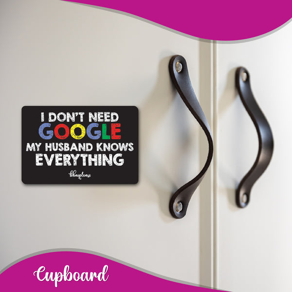 I Don't Need Google My Husband Knows Everything Wooden Fridge Magnet