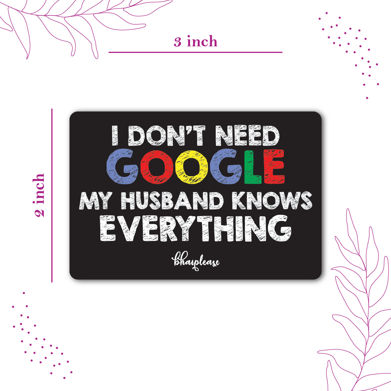 My Husband Knows Everything Fridge Magnet