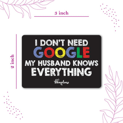 My Husband Knows Everything Fridge Magnet