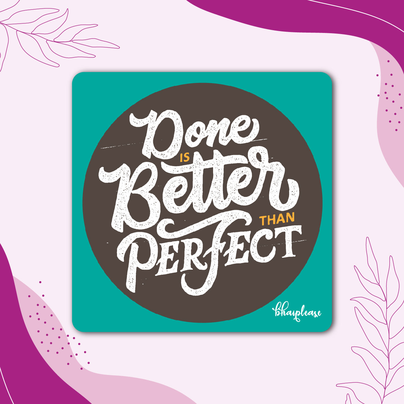 Done Is Better Than Perfect Fridge Magnet