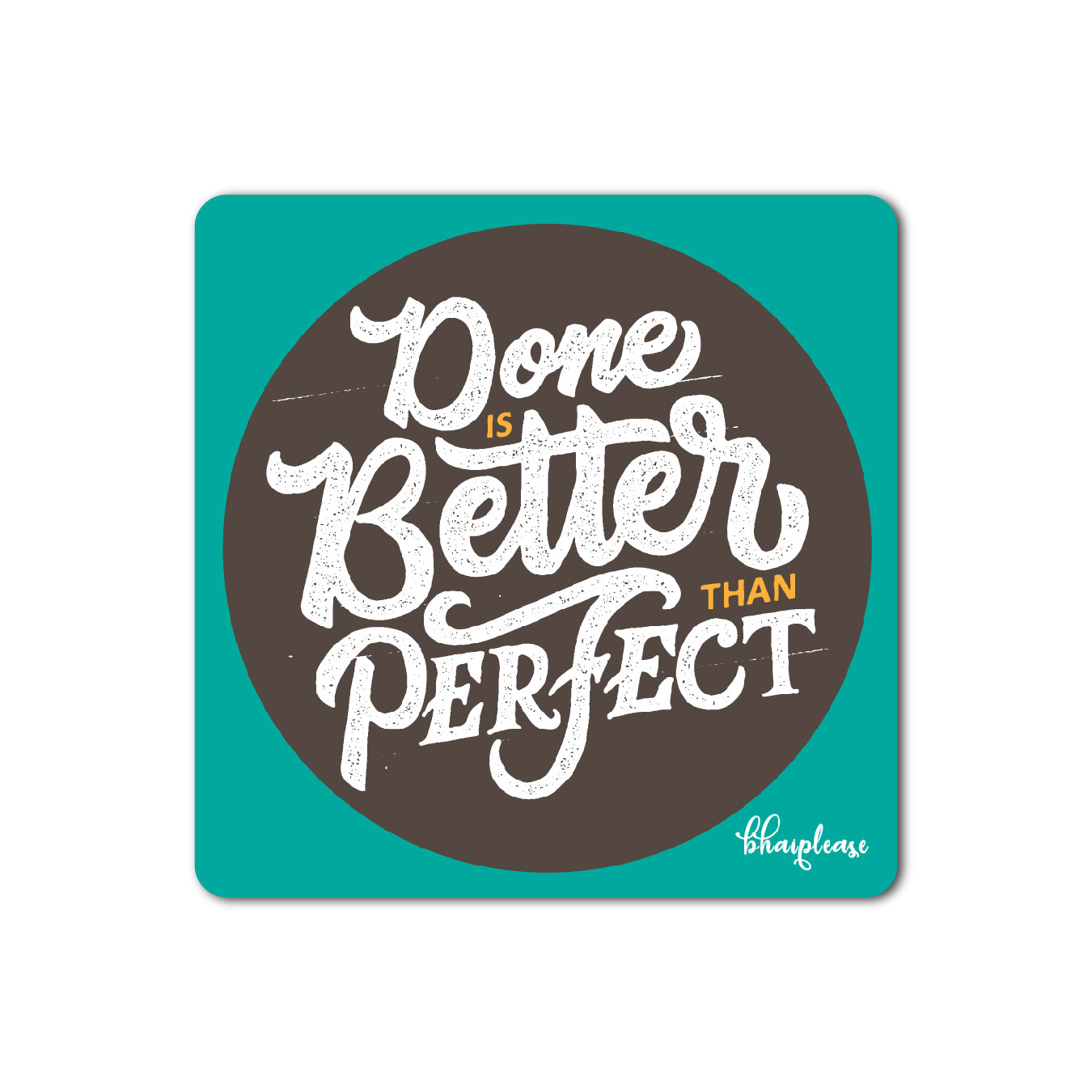 Done Is Better Than Perfect Fridge Magnet