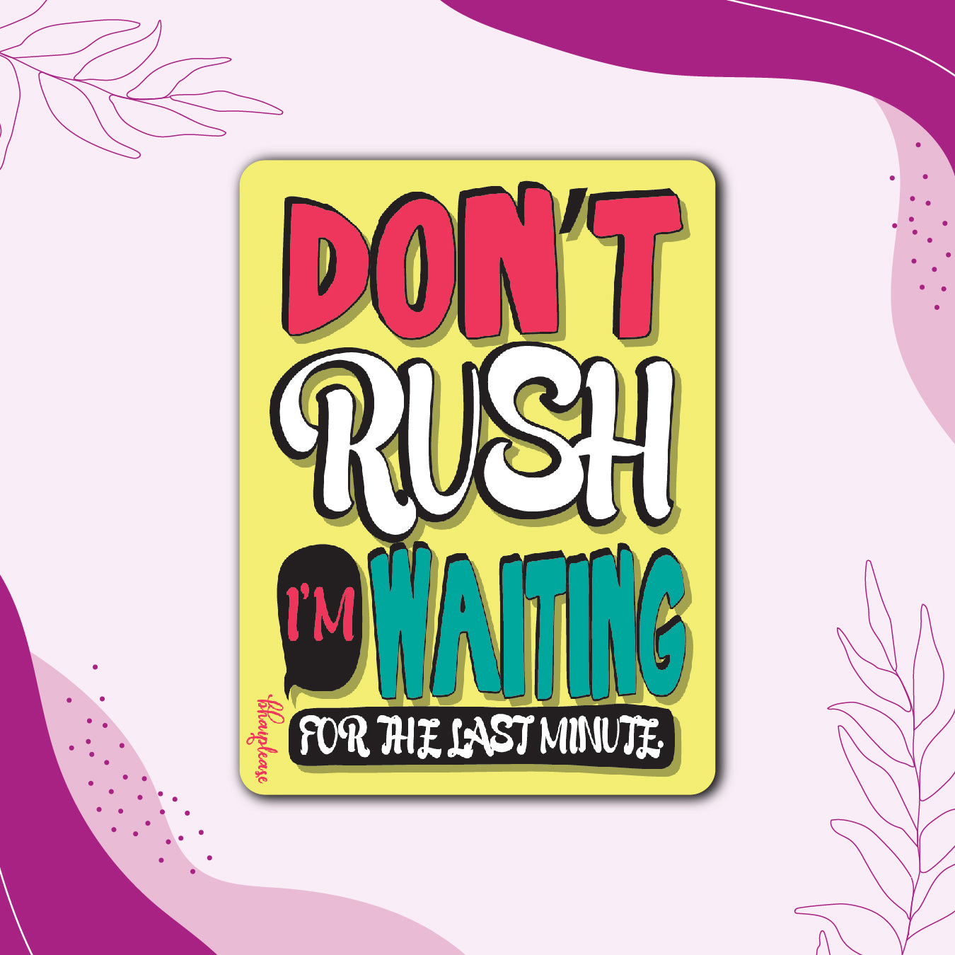 Don't Rush Procrastinator Fridge Magnet
