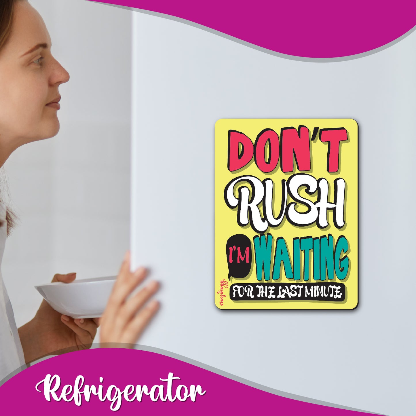 Don't Rush Procrastinator Fridge Magnet