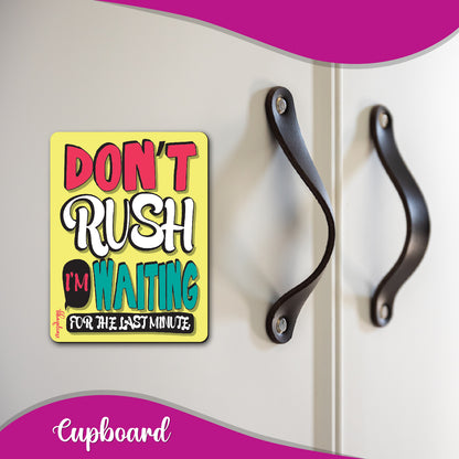Don't Rush Procrastinator Fridge Magnet