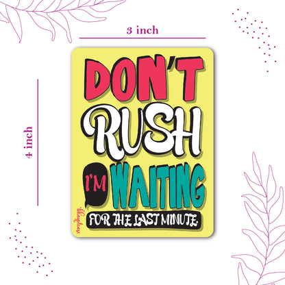 Don't Rush Procrastinator Fridge Magnet