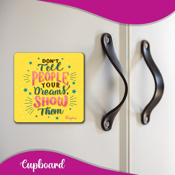 Don't Tell People Your Dreams Show Them Wooden Fridge Magnet