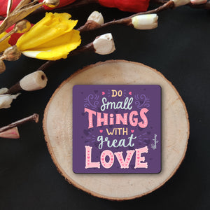 Do Small Things with Great Love Wooden Fridge Magnet