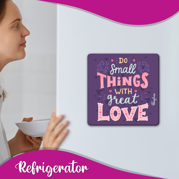Do Small Things with Great Love Wooden Fridge Magnet
