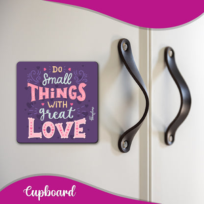 Do Small Things With Great Love Fridge Magnet