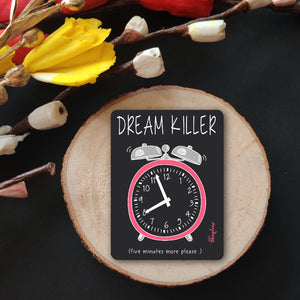 Dream Killer Wooden Fridge Magnet