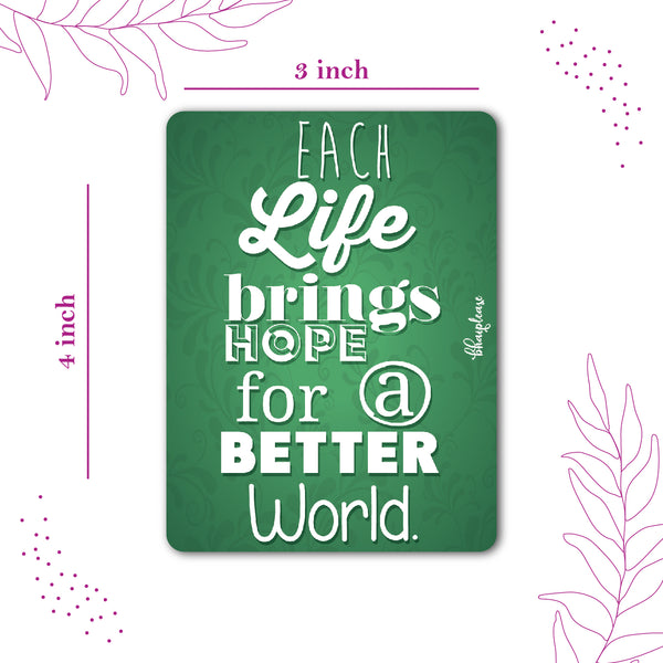 Each Life Brings Hope for a Better World Wooden Fridge Magnet