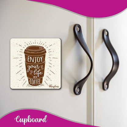 Enjoy Life With Coffee Fridge Magnet