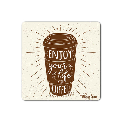 Enjoy Life With Coffee Fridge Magnet
