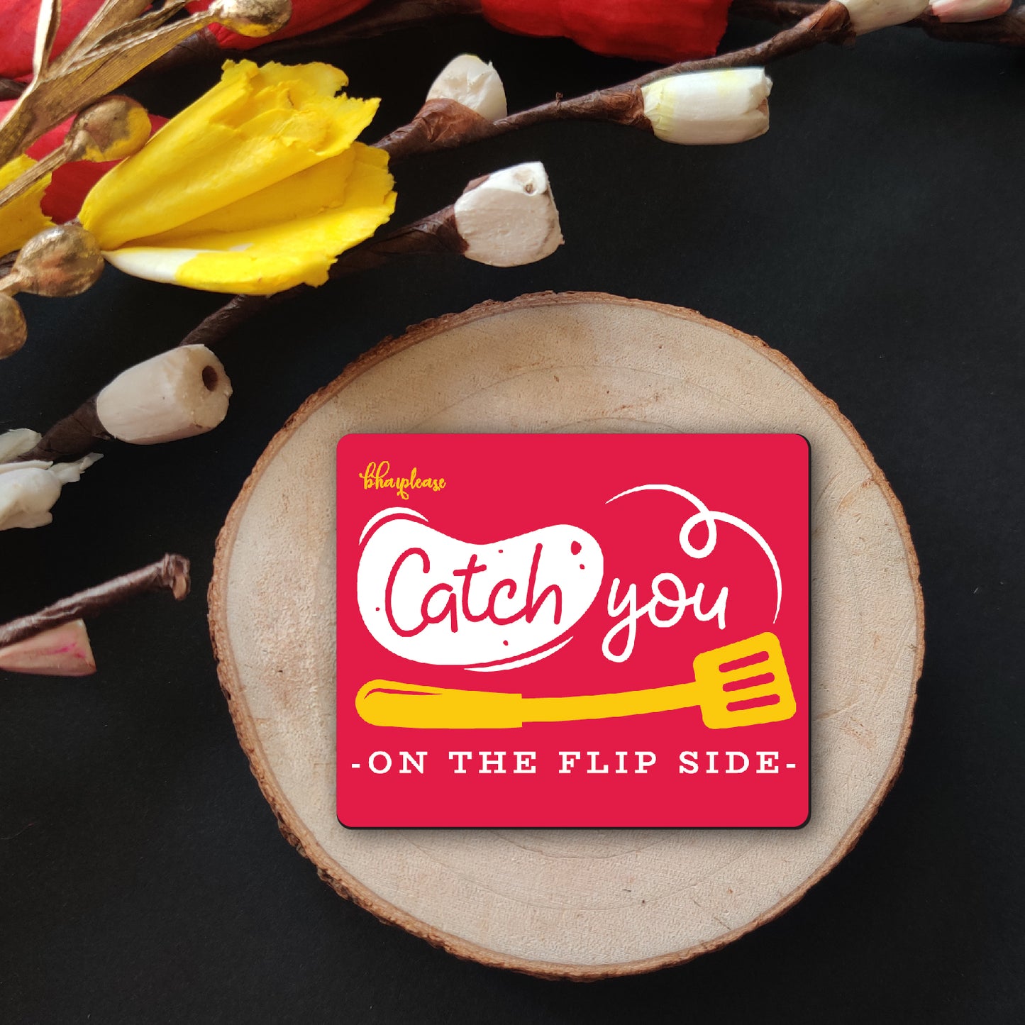 Catch You On The Flip Side Kitchen Fridge Magnet