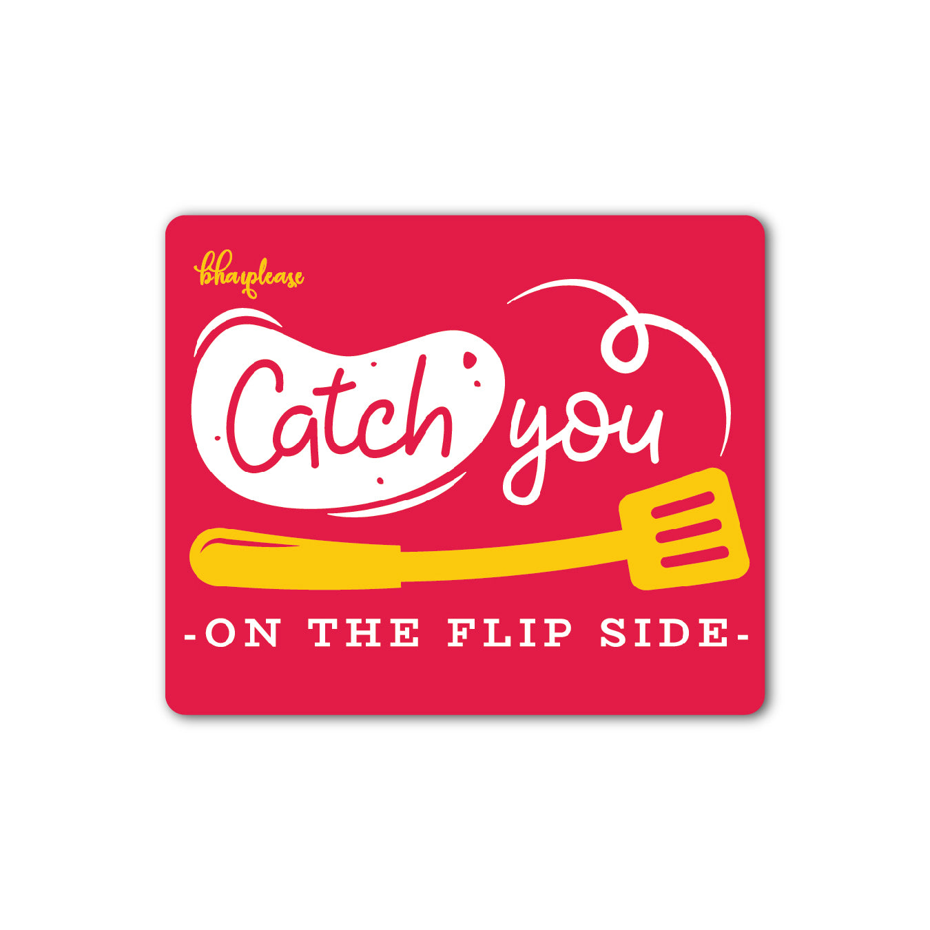 Catch You On The Flip Side Kitchen Fridge Magnet