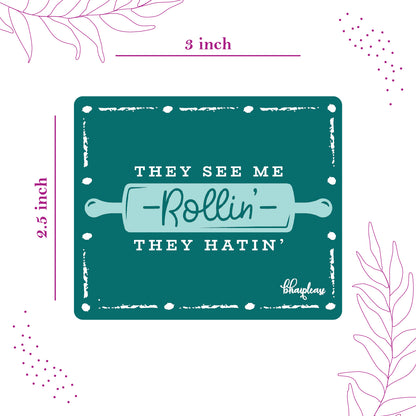 They See Me Rollin Kitchen Fridge Magnet