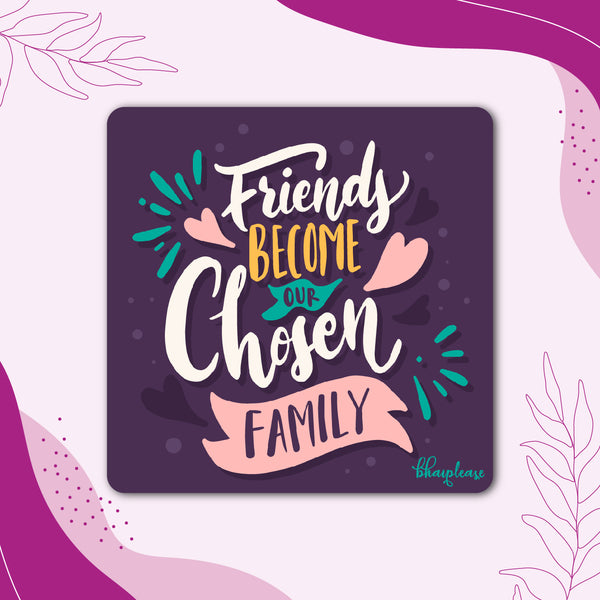 Friends Become Our Chosen Family Wooden Fridge Magnet
