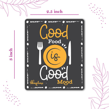 Good Food Is Good Mood Fridge Magnet