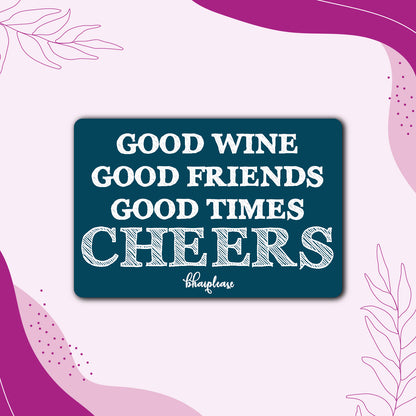 Good Wine Good Friends Cheers Fridge Magnet Blue