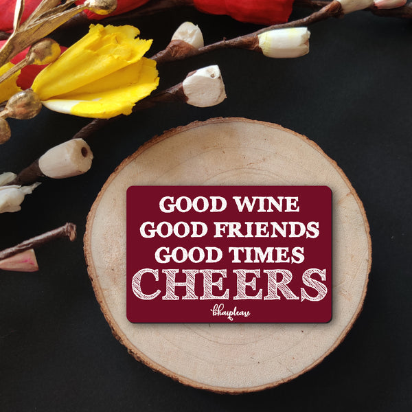 Good Wine Good Friends Good Times Cheers Wooden Fridge Magnet