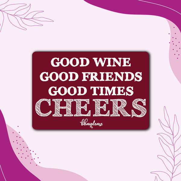 Good Wine Good Friends Good Times Cheers Wooden Fridge Magnet