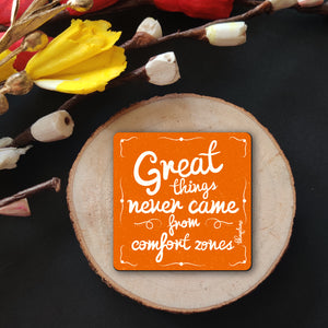 Great Things Never Came from Comfort Zone Wooden Fridge Magnet