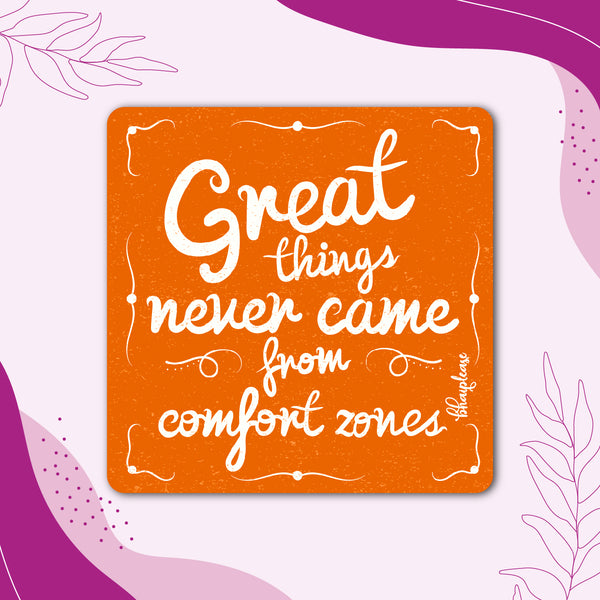 Great Things Never Came from Comfort Zone Wooden Fridge Magnet